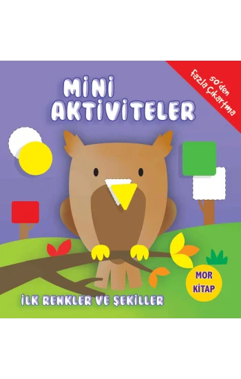 Mini Aktiviteler - İlk Renkler ve Şekiller (Mor Kitap)
