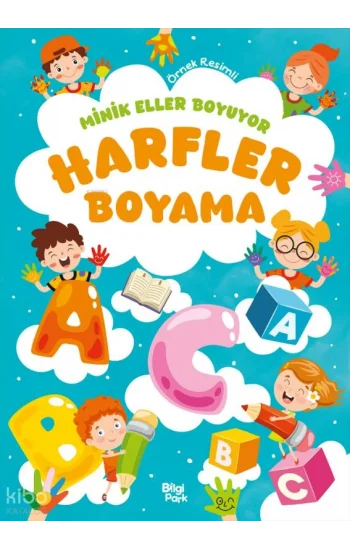 Minik Eller Boyuyor - Harfler Boyama Kitabı (Örnek Resimli)