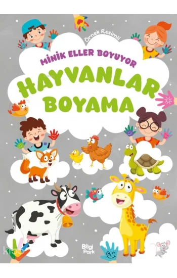 Minik Eller Boyuyor - Hayvanlar Boyama Kitabı (Örnek Resimli)