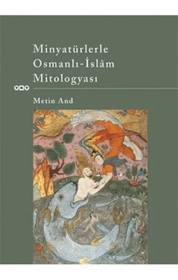 Minyatürlerle Osmanlı İslam Mitologyası
