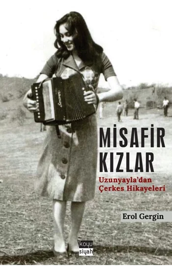 Misafir Kızlar - Uzunyayladan Çerkes Hikayeleri