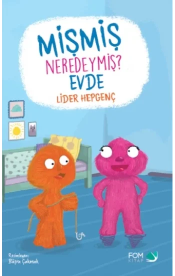Mişmiş Neredeymiş? Evde