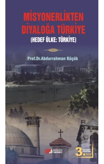 Misyonerlikten Diyaloğa Türkiye - Hedef Ülke: Türkiye