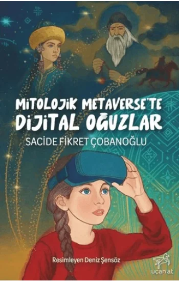 Mitolojik Metaversete Dijital Oğuzlar