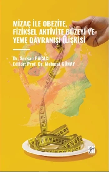 Mizaç ile Obezite, Fiziksel Aktivite Düzeyi ve Yeme Davranışı İlişkisi