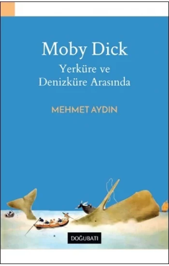 Moby Dick Yerküre ve Denizküre Arasında