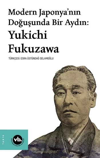 Modern Japonyanın Doğuşunda Bir Aydın - Yukichi Fukuzawa