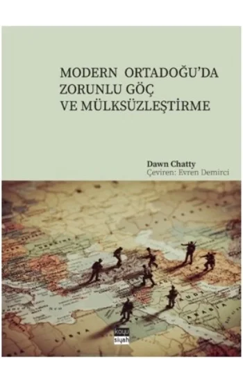 Modern Ortadoğuda Zorunlu Göç ve Mülksüzleştirme