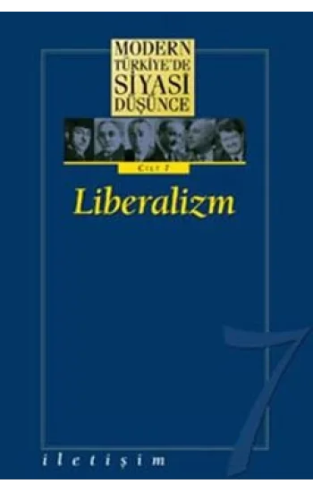 Modern Türkiyede Siyasi Düşünce Cilt 7 - Liberalizm (Ciltli)