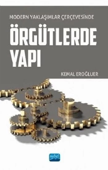 Modern Yaklaşımlar Çerçevesinde Örgütlerde Yapı