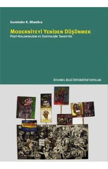 Moderniteyi Yeniden Düşünmek: Post-Kolonyalizm ve Sosyolojik Tahayyül