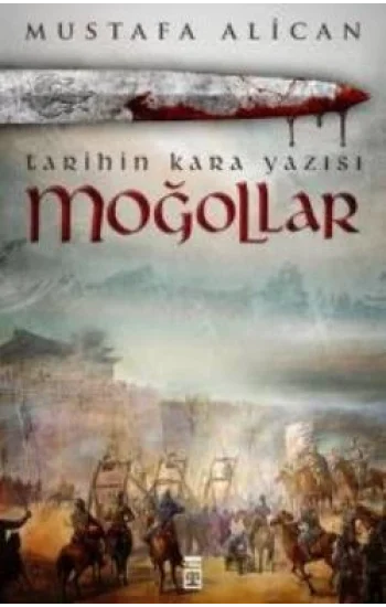 Moğollar - Tarihin Kara Yazısı