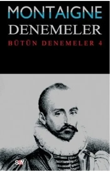 Montaigne Denemeler / Bütün Denemeler - 4