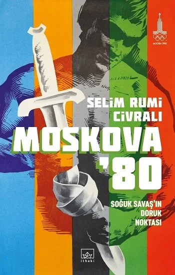 Moskova 80 Soğuk Savaşın Doruk Noktası
