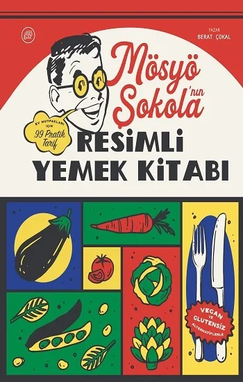 Mösyö Şokolanın Resimli Yemek Kitabı (Ciltli)