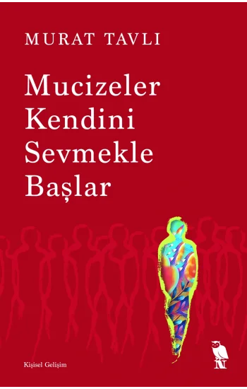 Mucizeler Kendini Sevmekle Başlar