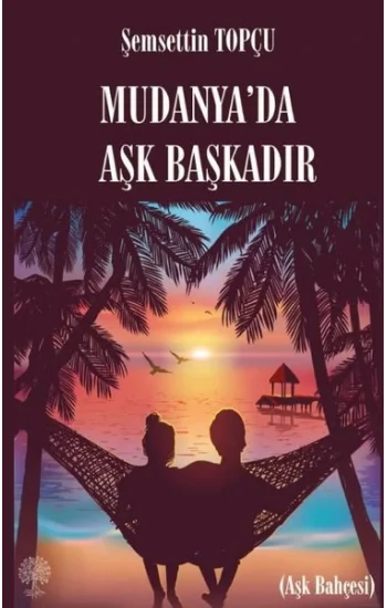 Mudanyada Aşk Başkadır