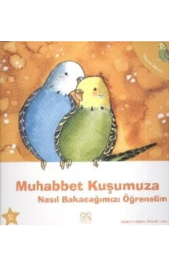 Muhabbet Kuşumuza Nasıl Bakacağımızı Öğrenelim