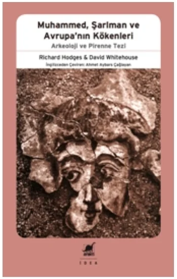 Muhammed, Şarlman ve Avrupanın Kökenleri - Arkeoloji ve Pirenne Tezi