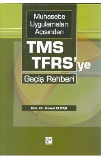 Muhasebe Uygulamaları Açısından TMS-TFRSye Geçiş Rehberi