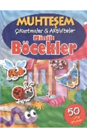 Muhteşem Çıkartmalar ve Aktiviteler : Minik Böcekler