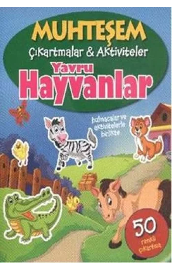 Muhteşem Çıkartmalar ve Aktiviteler : Yavru Hayvanlar