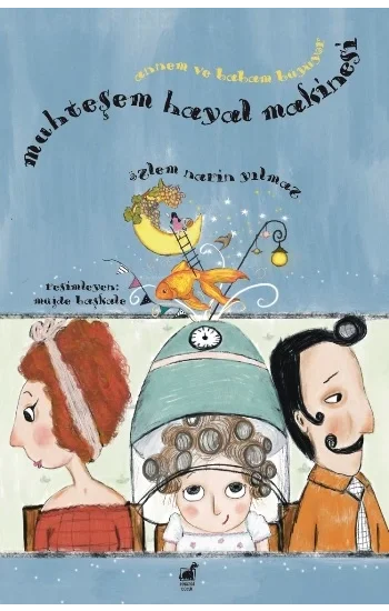 Muhteşem Hayal Makinesi - Annem ve Babam Büyüyor