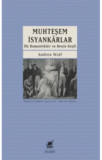 Muhteşem İsyankarlar: İlk Romantikler ve Benin Keşfi