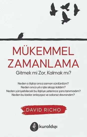 Mükemmel Zamanlama Gitmek mi Zor, Kalmak mı?