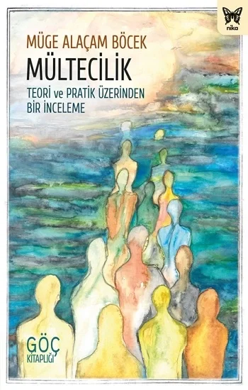 Mültecilik: Teori ve Pratik Üzerinden Bir İnceleme