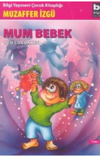 Mum Bebek - Ben Çocukken 4