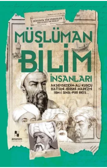 Müslüman Bilim Adamları - Dünyaya Yön Verenler