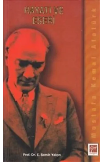 Mustafa Kemal Atatürk Hayatı ve Eseri