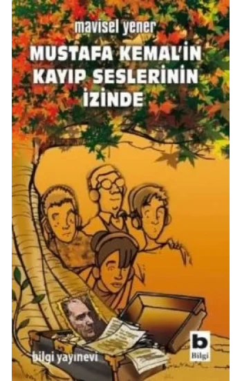 Mustafa Kemalin Kayıp Seslerinin İzinde