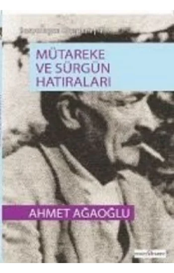 Mütareke ve Sürgün Hatıraları