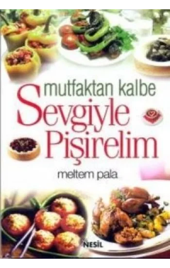 Mutfaktan Kalbe Sevgiyle Pişirelim