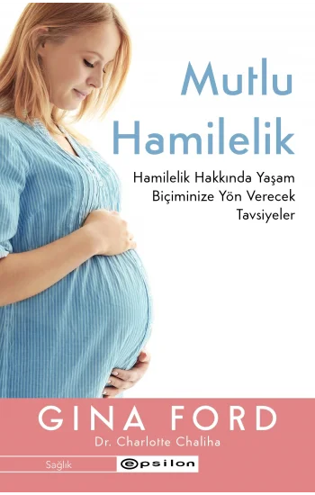 Mutlu Hamilelik Hamilelik Hakkında Yaşam Biçiminize Yön Verecek Tavsiyeler