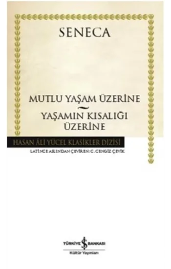 Mutlu Yaşam Üzerine - Yaşamın Kısalığı Üzerine