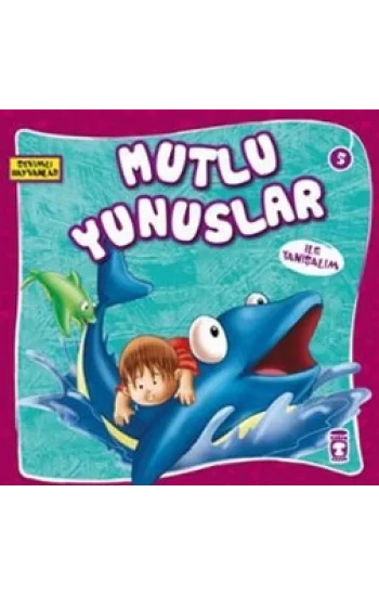 Mutlu Yunuslar ile Tanışalım