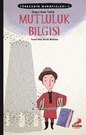 Mutluluk Bilgisi -Türkçenin Muhafızları 3