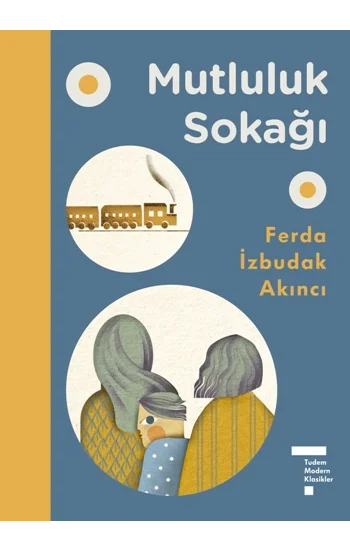 Mutluluk Sokağı (Modern Klasikler)