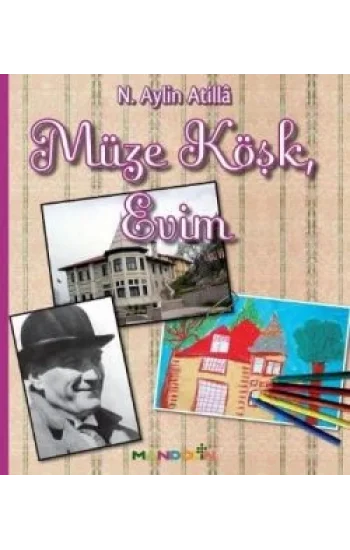 Müze Köşk, Evim
