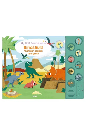 My First Sound Book: Dinosaurs that roar, squawk and growl