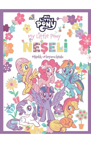 My Little Pony –  Neşeli Etkinlik ve Boyama Kitabı