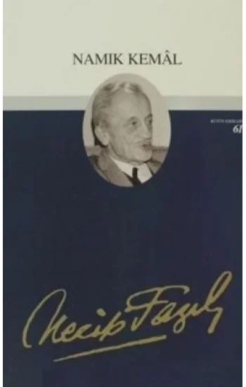 Namık Kemal : 52 - Necip Fazıl Bütün Eserleri