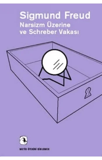 Narsizm Üzerine ve Schreber Vakası