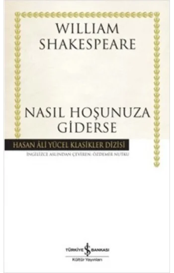 Nasıl Hoşunuza Giderse (Ciltli)