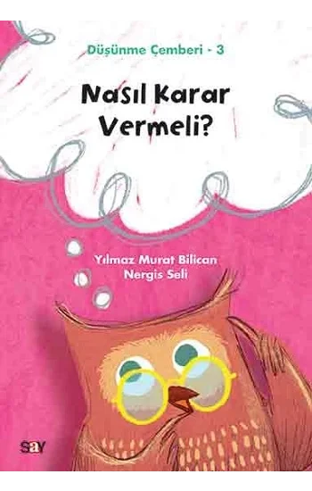 Nasıl Karar Vermeli? - Düşünme Çemberi 3