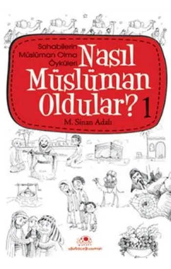 Nasıl Müslüman Oldular - 1 - Sahabilerin Müslüman Olma Öyküleri