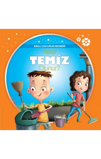 Nasıl Temiz Olunur? - Akıllı Çocuğun Rehberi